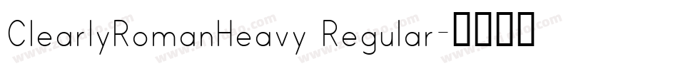 ClearlyRomanHeavy Regular字体转换
